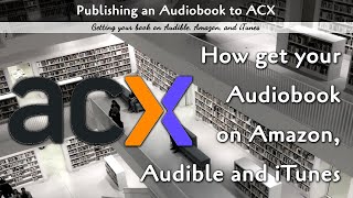 Audiobook Publishing on Amazon Audible [upl. by Riorsson900]