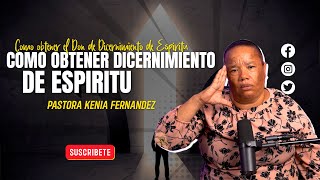 COMO OBTENER DICERNIMIENTO DE ESPIRITU  PASTORA KENIA FERNANDEZ [upl. by Kenley398]