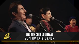 Lourenço amp Lourival  Se Ainda Existe Amor Clipe Oficial [upl. by Naot]