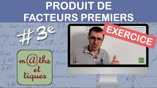 EXERCICE  Décomposer un nombre en un produit de facteurs premiers  Troisième [upl. by Ulick]