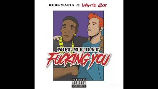 KEKS MAFIA FT WHITE BOY  NOT ME DAT FN YOU BOUYON 2025 NASTY BUSINESS [upl. by Tnahsarp47]