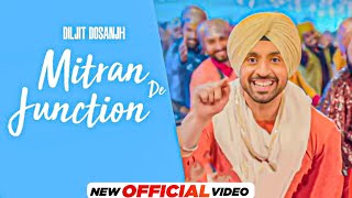 Mitran Da Junction Full Video  Diljit Dosanjh  Sonam Bajwa  Latest Punjabi Song 2023  New Song [upl. by Anihcak]