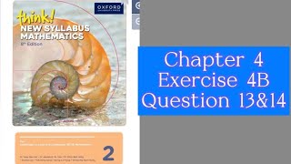 Oxford Think New Syllabus Mathematics 8th Edition Book 2  Chapter 4  Exercise 4B  Question 13amp14 [upl. by Aehtorod]