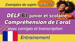 DELF B1 junior et scolaire  Compréhension de loral  French Listening Example Exercise  Vidéo 02 [upl. by Bolitho]