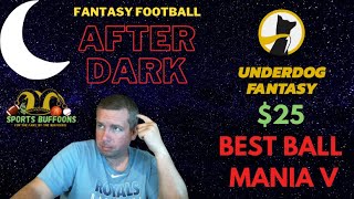 🌙 Fantasy Football After Dark Best Ball Mania V on Underdog 🏈💰 [upl. by Marquardt]