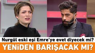 Nurgül eski eşi Emre ile yeniden barışacak mı Diz çöktü yalvardı [upl. by Carlina446]