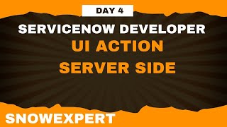 D4 UI Action Server Side  ServiceNow Application Developer [upl. by Tlaw473]