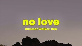 Summer Walker  No Love Lyrics ft SZA [upl. by Zuzana]