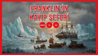 Franklin’in Kayıp Seferi [upl. by Ellered]