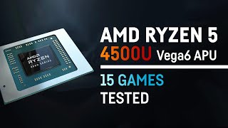 Ryzen 5 4500U VEGA 6 Gaming Benchmark Tests in 15 Games [upl. by Oisor]