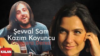 Şevval Sam amp Kazım Koyuncu  Gelevera Deresi  Karadeniz © 2008 Kalan Müzik [upl. by Rafaelia652]