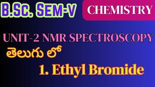 Chemistry II Spectroscopy II NMR Spectrum II Ethyl Bromide II Semester5 II Telugu Medium [upl. by Jody600]