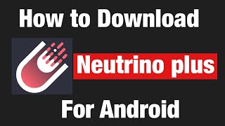 download neutrino plus for Android [upl. by Kenay]