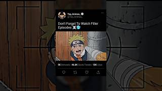 Dont Forget To Watch Filler Episodes ☠️🥶Wait For End 🔚 NarutoTopAnimes [upl. by Lemmor]