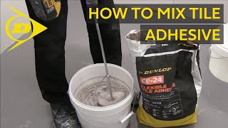 Dunlops Top Tiling Tips  No7  How to Mix Tile Adhesive [upl. by Aydidey]