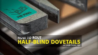 Leigh Super Jigs Halfblind Dovetails [upl. by Anael810]