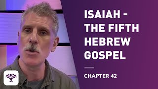 Isaiah The fifth Hebrew gospel  Chapter 42 [upl. by Drawets62]