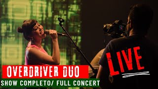 Live Show Completo  Overdriver Duo Full Concert [upl. by Valma]