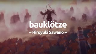 Attack on Titan OST Full Lyrics  Hiroyuki Sawano  Bauklötze [upl. by Nhar]