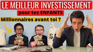 LE meilleur placement pour investir lépargne de ses enfants [upl. by Aket]