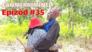 Fanmi kriminel epizod 35 Aki Titit twist Mabouya Sanrival Deboul timer Ciara Otantik Brike Ateplat [upl. by Iborian]