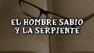 El Hombre Sabio y la Serpiente  Historias Positivas [upl. by Bobbye]