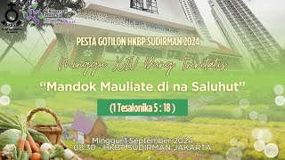 LIVE Ibadah Pesta Gotilon HKBP Sudirman Jakarta Bahasa Batak  31082024  0830 WIB [upl. by Dowski]