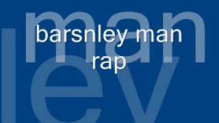 barnsley man rap [upl. by Odnamla]