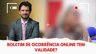 BOLETIM DE OCORRÊNCIA ONLINE TEM VALIDADE JURÍDICA [upl. by Ahsan]