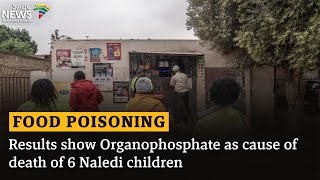 Food Poisoning I Results show Organophosphate as cause of death of 6 Naledi children [upl. by Edmunda]