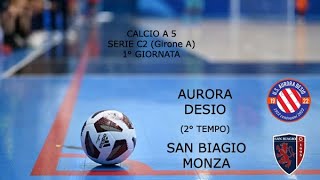 C5  SERIE C2  GIR A  AURORA DESIOSAN BIAGIO MONZA 2° TEMPO [upl. by Otsirc]