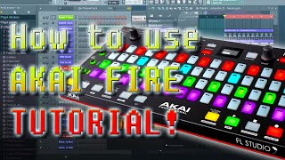 Akai FIRE setup and use with FL Studio Tutorial [upl. by Essie261]