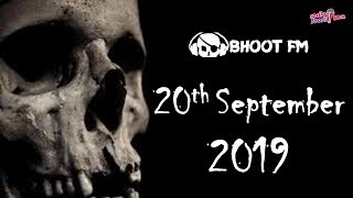 Bhoot FM  Episode  20 September 2019 [upl. by Gershon]