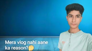 Mera vlog nahi aane ka reason🤔 Anmol Giri Vlogs [upl. by Analos299]