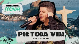 Nadson O Ferinha  Por Toda Vida Clipe Oficial [upl. by Wadell]