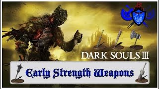 Dark Souls 3  Best Early Game Strength Weapons [upl. by Fong]