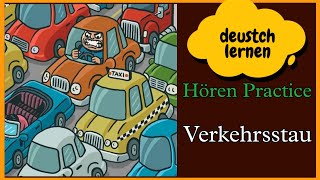 Verkehrsstau  Hören übung  Deutsch Lernen  Hören amp sprechen  Geschichte amp Vokabeln [upl. by Weingartner]