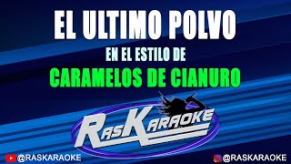 El Ultimo Polvo  Caramelos De Cianuro  Versión Karaoke [upl. by Davin81]