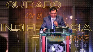 Cuidado con la indiferencia del mensaje Pastor Felipe Chicas [upl. by Oiralednac]