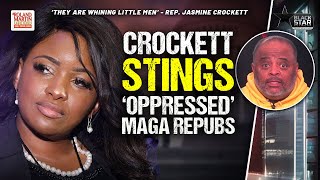 Whining Little Men Jasmine Crockett STINGS MAGA Repubs DISMANTLES FALSE Oppression Claims [upl. by Amity]