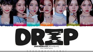 BABYMONSTER DRIP Lyrics 베이비몬스터 DRIP 가사 Color Coded HanRomEng  ShadowByYoongi [upl. by Adnam]