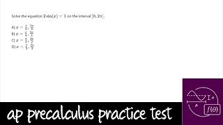 AP Precalculus Practice Test Unit 3 Question 31 Solve the Sine Function 2sinx  1 [upl. by Neuberger731]