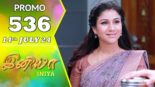 INIYA Serial  Episode 536 Promo  இனியா  Alya Manasa  Saregama TV Shows Tamil [upl. by Ecinnahs]