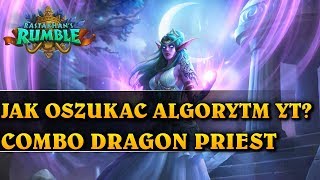 JAK OSZUKAĆ ALGORYTM YT  COMBO DRAGON PRIEST  Hearthstone Decks Rastakhans Rumble [upl. by Tarah]