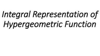 Special Functions  Integral Representation of Hypergeometric Function [upl. by Novets]