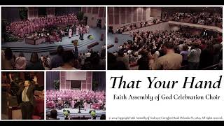 quotThat Your Handquot  Faith Assembly of God Celebration Choir 02 Psalm 100 Most High [upl. by Ahsemad452]