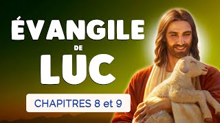 Évangile de Luc 🙏 Nouveau Testament Bible en Livre Audio  Luc chapitre 8 et 9 [upl. by Harbour]