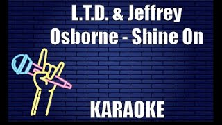 L T D amp Jeffrey Osborne  Shine On Karaoke [upl. by Enella639]