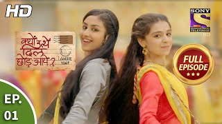 Kyun Utthe Dil Chhod Aaye  Ep 01  Full Episode  25th January 2021 [upl. by Aiuqal]