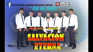 MINISTERIO MUSICAL SALVACIÓN ETERNA  CRISTO VIENE VOL1 [upl. by Lirpa974]